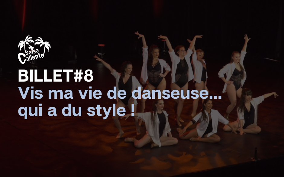 BILLET#8 Vis ma vie de danseuse... qui a du style !