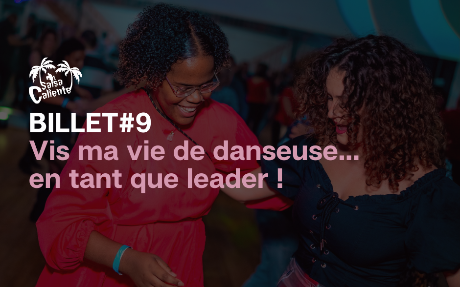 Vis ma vie de danseuse... en tant que leader
