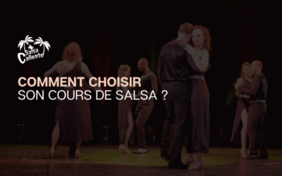 Comment choisir son cours de salsa ?