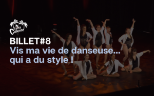 BILLET#8 Vis ma vie de danseuse... qui a du style !